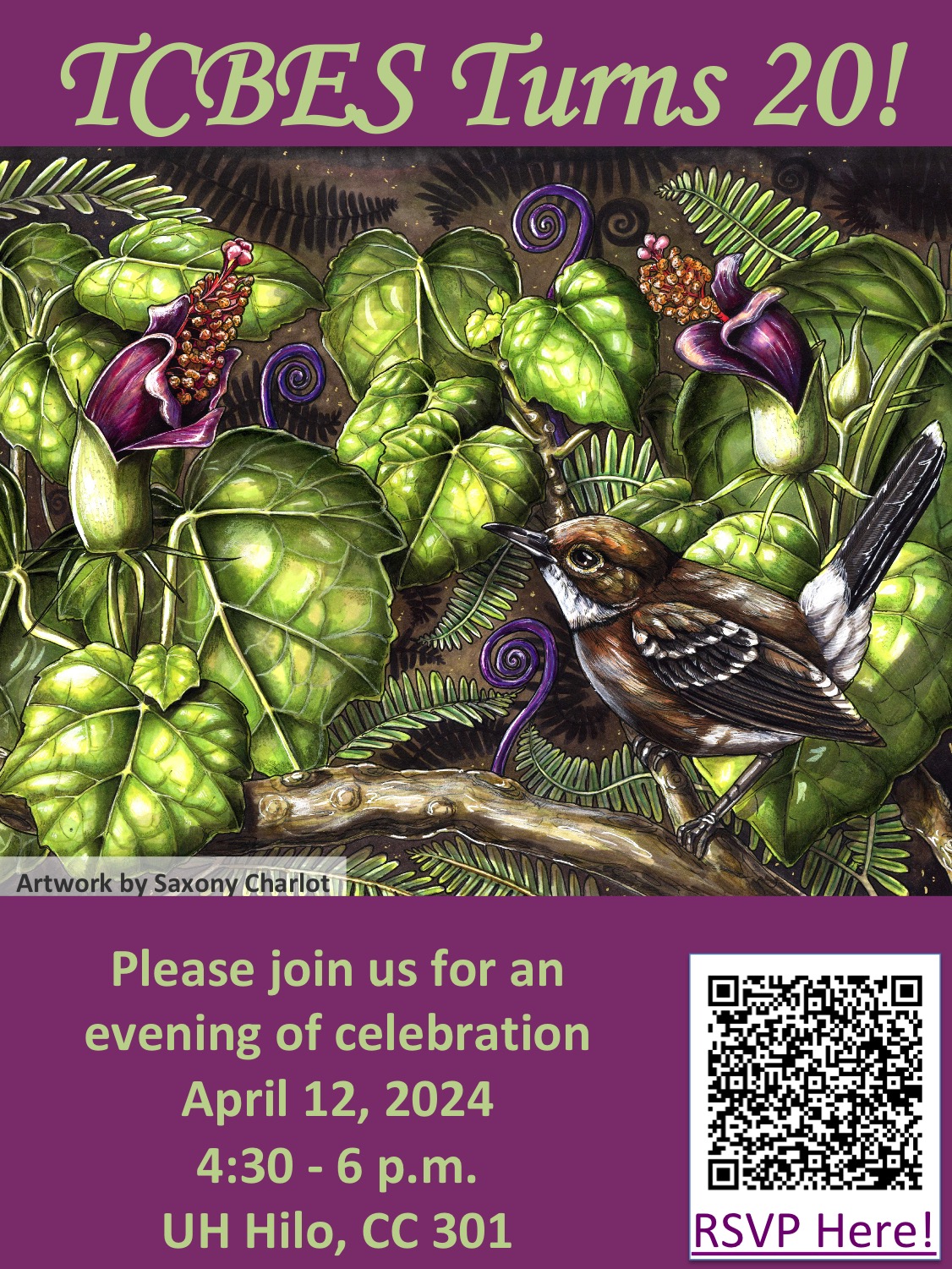 TCBES turns 20! Please join us for an evening celebration April 12, 2024 4:30pm-6pm, UH Hilo Campus Center 301, Artwork of native plants and bird by Saxony Charlot, QR code to RSVP